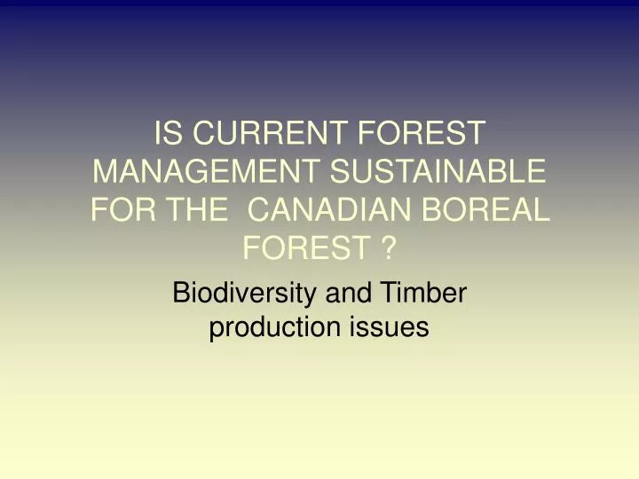 is current forest management sustainable for the canadian boreal forest