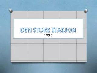 den store stasjon 1932