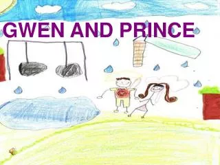GWEN AND PRINCE