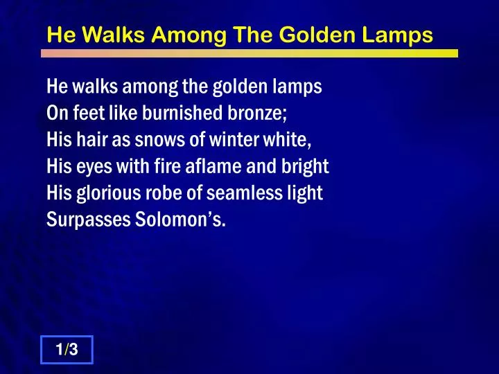 he walks among the golden lamps