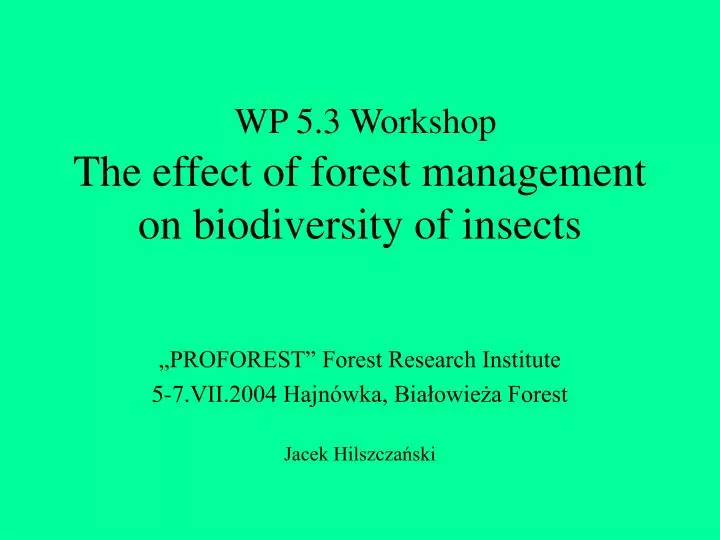 wp 5 3 workshop the effect of forest management on biodiversity of insects