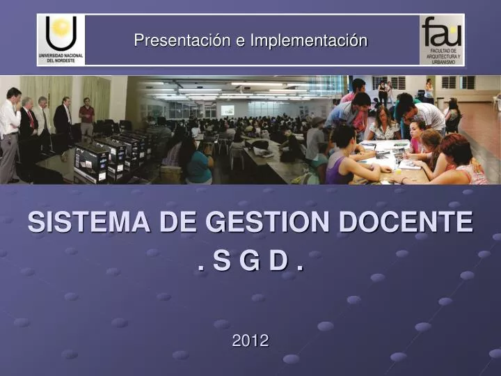 presentaci n e implementaci n sistema de gestion docente s g d 2012