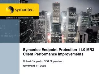 Symantec Endpoint Protection 11.0 MR3 Client Performance Improvements