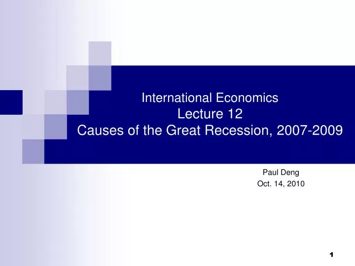 international economics lecture 12 causes of the great recession 2007 2009