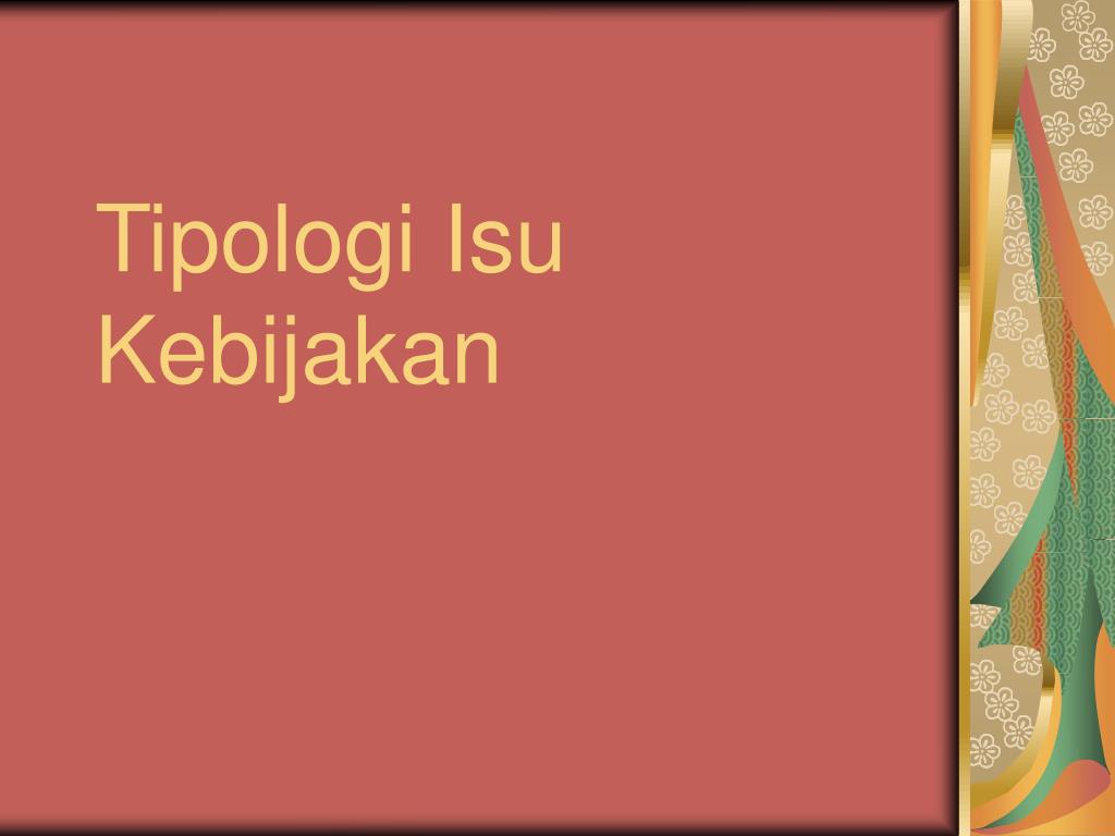 PPT Tipologi Isu Kebijakan PowerPoint Presentation, free download