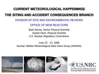 CURRENT METEOROLOGICAL HAPPENINGS THE SITING AND ACCIDENT CONSEQUENCES BRANCH