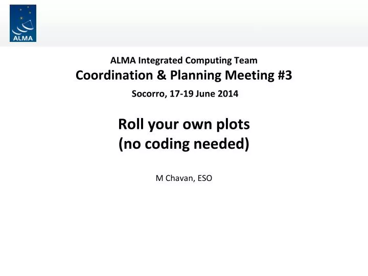 alma integrated computing team coordination planning meeting 3 socorro 17 19 june 2014