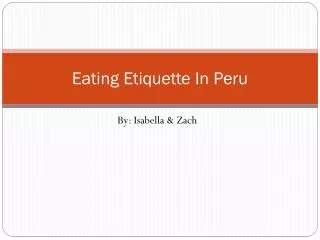 Eating Etiquette In Peru