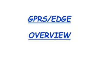 GPRS/EDGE OVERVIEW