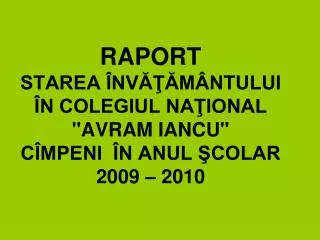 raport starea nv m ntului n colegiul na ional avram iancu c mpeni n anul colar 2009 2010