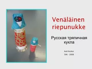 ven l inen riepunukke
