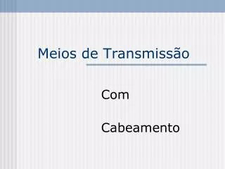 meios de transmiss o