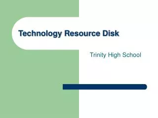 Technology Resource Disk