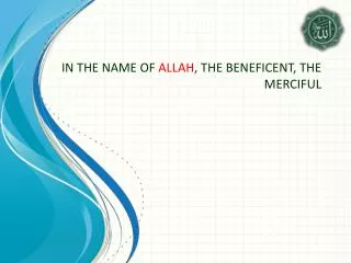 IN THE NAME OF ALLAH , THE BENEFICENT, THE MERCIFUL
