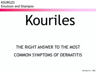 Kouriles THE RIGHT ANSWER TO THE MOST COMMON SYMPTOMS OF DERMATITIS