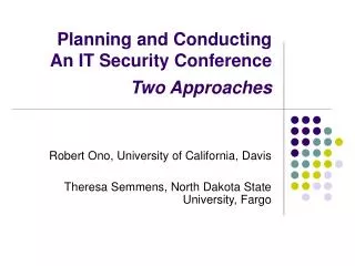 Planning and Conducting An IT Security Conference Two Approaches