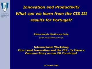 Innovation and Productivity What can we learn from the CIS III results for Portugal?