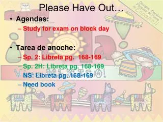please have out