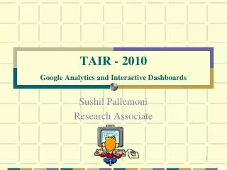 TAIR - 2010 Google Analytics and Interactive Dashboards