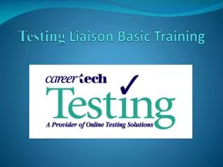Testing Liaison Basic Training