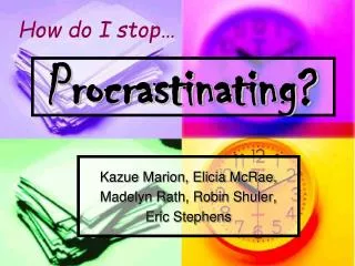 Procrastinating?