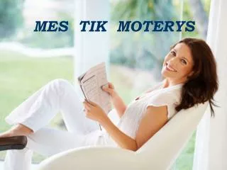 mes tik moterys