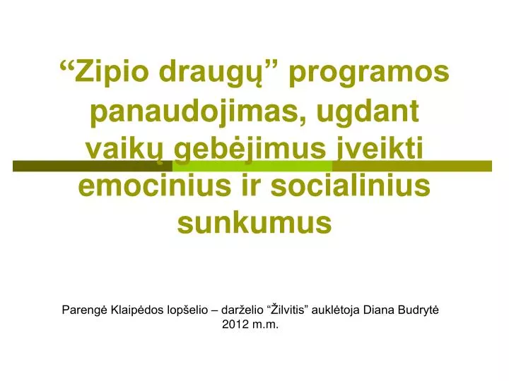 zipio draug programos panaudojimas ugdant vaik geb jimus veikti emocinius ir socialinius sunkumus