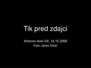 tik pred zdajci