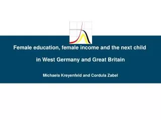 Female education, female income and the next child in West Germany and Great Britain