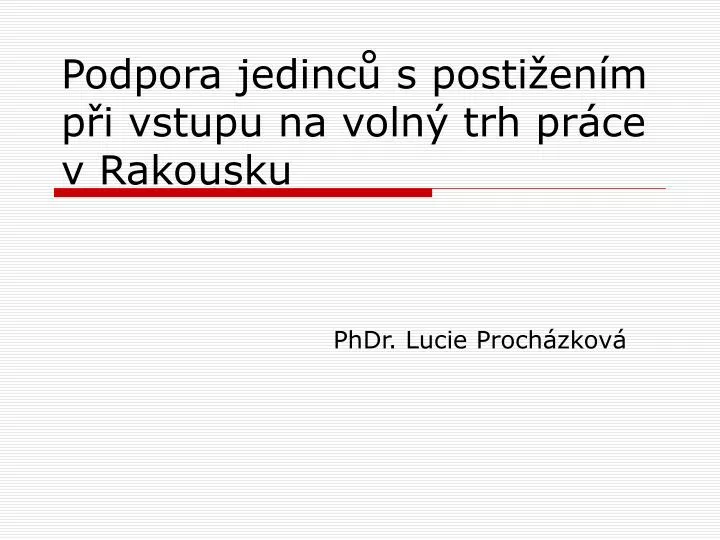 podpora j edinc s posti en m p i vstupu na voln trh pr ce v rakousku