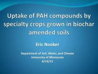 Uptake of PAH compounds by specialty crops grown in biochar amended soils