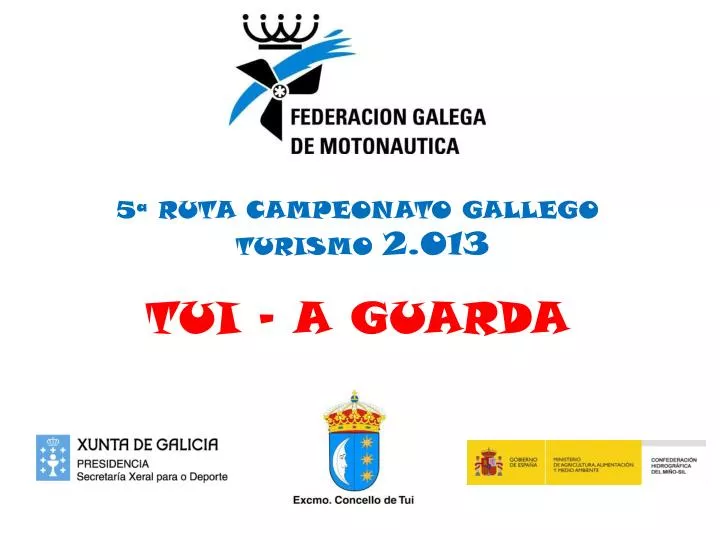 5 ruta campeonato gallego turismo 2 013 tui a guarda