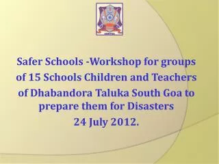 Safer Schools -Workshop for groups of 15 Schools Children and Teachers