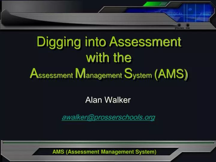 digging into assessment with the a ssessment m anagement s ystem ams