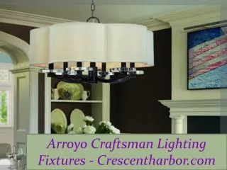 Arroyo craftsman lighting fixtures crescentharbor.com