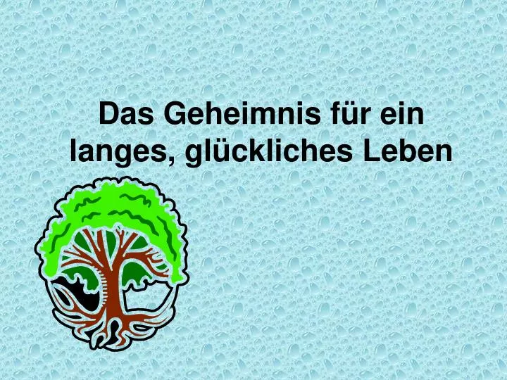 das geheimnis f r ein langes gl ckliches leben