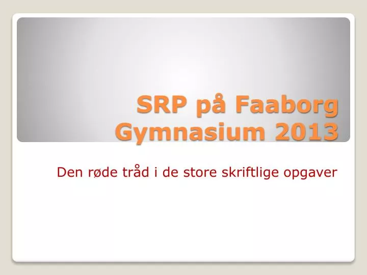srp p faaborg gymnasium 2013