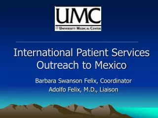 International Patient Services Outreach to Mexico