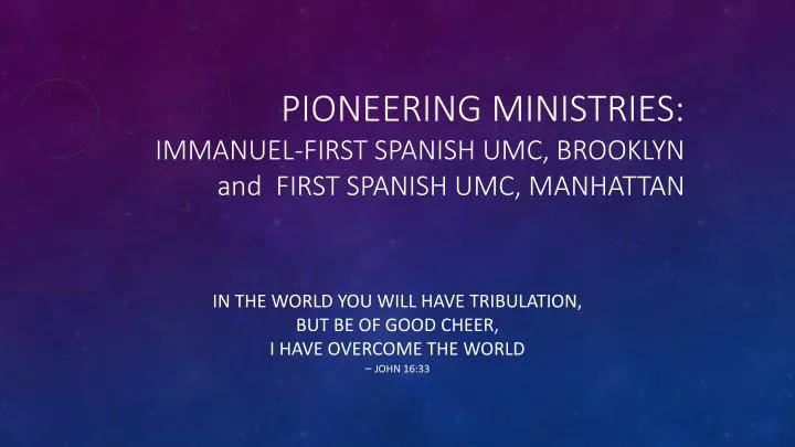 pioneering ministries immanuel first spanish umc brooklyn and first spanish umc manhattan