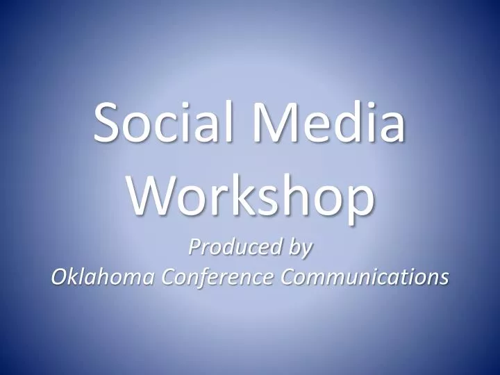 social media workshop produced by oklahoma conference communications