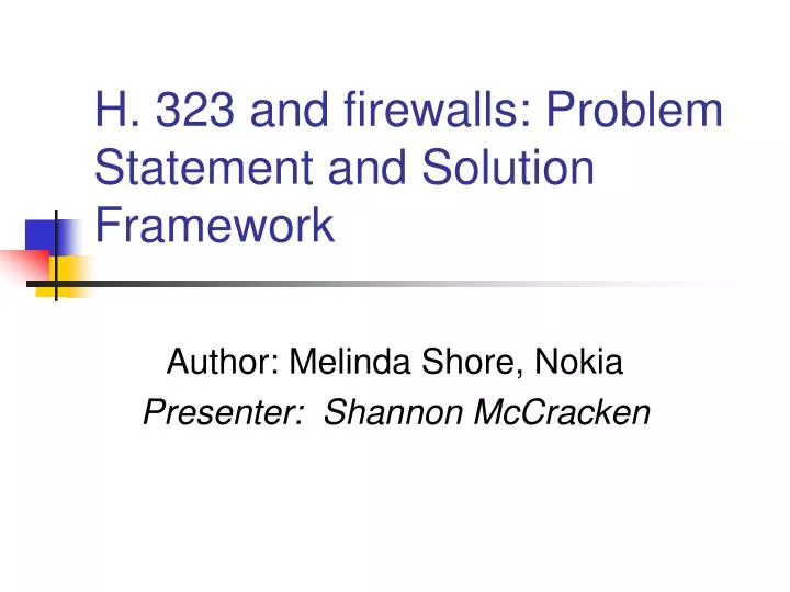 h 323 and firewalls problem statement and solution framework
