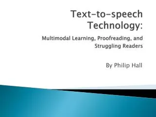 Text-to-speech Technology: Multimodal Learning, Proofreading, and Struggling Readers