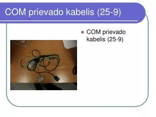 com prievado kabelis 25 9