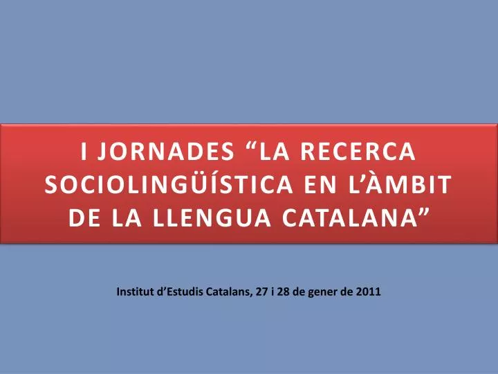 i jornades la recerca socioling stica en l mbit de la llengua catalana