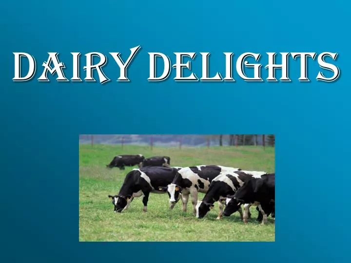 dairy delights