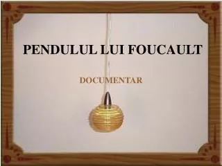 pendulul lui foucault