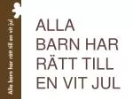 ALLA BARN HAR RÄTT TILL EN VIT JUL - slide 1