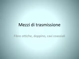 mezzi di trasmissione