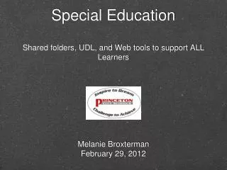 Special Education Shared folders, UDL, and Web tools to support ALL Learners