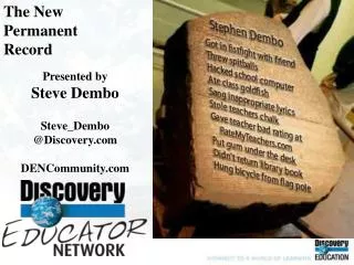 The New Permanent Record Presented by Steve Dembo Steve_Dembo @Discovery DENCommunity